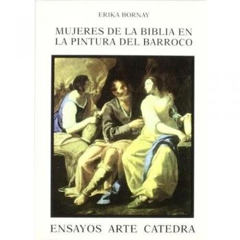 Mujeres de la Biblia en la pintura del Barroco: Imágenes de la ambigüedad