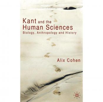 Kant and the Human Sciences: Biology, Anthropology and History