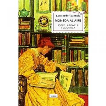 Moneda al aire: Sobre la novela y la crítica: 25