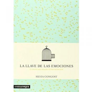 La llave de las emociones: El camino para descubrir la libertad de amar