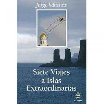 SIETE VIAJES A ISLAS EXTRAORDINARIAS