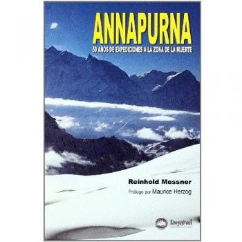 Annapurna: 50 años de expediciones a la zona de la muerte - Reinhold Messner