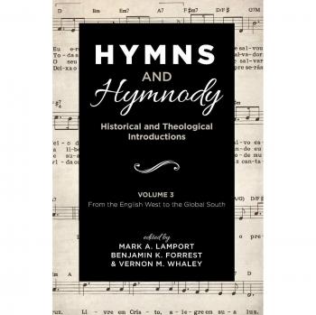 Hymns and Hymnody: Historical and Theological Introductions, Volume 3 - Global Perspectives on Worship