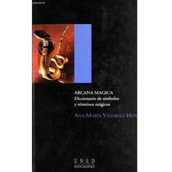 Arcana Magica. Diccionario de Símbolos y Términos Mágicos