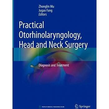 Practical Otorhinolaryngology, Head and Neck Surgery: Diagnosis and Treatment
