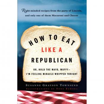 How to Eat Like a Republican: A Humorous Guide to American Cuisine and Condiment Choices - Paperback Edition