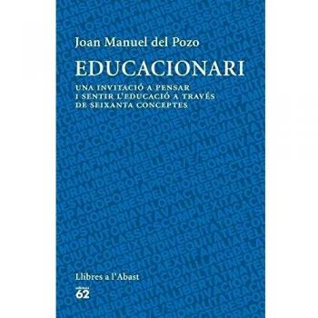 Educacionari: Una incitació a pensar i sentir l'educació a través de seixanta conceptes