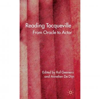 Reading Tocqueville: From Oracle to Actor