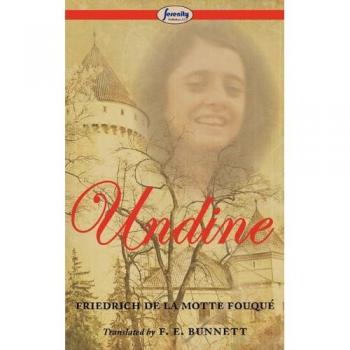 Undine: A Classic Fairy Tale of Love and Transformation by Friedrich De La Motte Fouqué