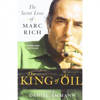The King of Oil: The Secret Lives of Marc Rich