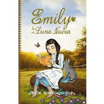 Emily, La De Luna Nueva - Montgomery, Lucy Maud
