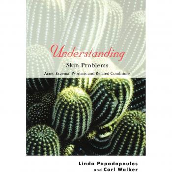 Understanding Skin Problems: A Comprehensive Guide to Acne, Eczema, Psoriasis and Related Conditions by Linda Papadopoulos - Paperback Edition