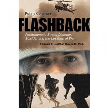 Flashback: Posttraumatic Stress Disorder, Suicide, and the Lessons of War