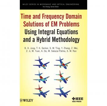 Time and Frequency Domain Solutions of EM Problems: Using Integral Equations and a Hybrid Methodology: 220