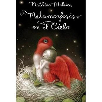 Metamorfosis en el cielo - Mathias Malzieu