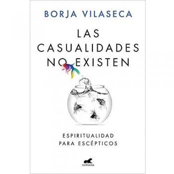 Las casualidades no existen: Espiritualidad para escépticos
