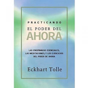 Practicando El Poder de Ahora: Practicing the Power of Now, Spanish-Language Edition
