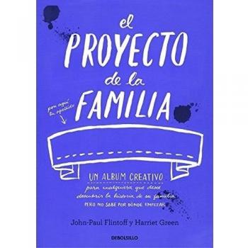 El proyecto de la familia: Un cuaderno creativo para cualquiera que desee descubrir la historia de su familia pero no sabe por dónde empezar
