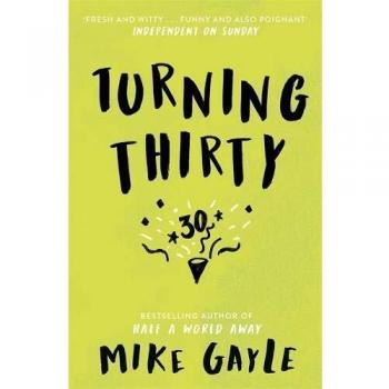 Cumpliendo Treinta - Libro de Mike Gayle (Edición en Rústica)