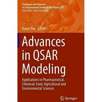 Advances in QSAR Modeling: Applications in Pharmaceutical, Chemical, Food, Agricultural and Environmental Sciences