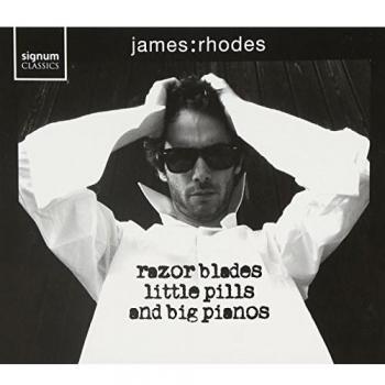 Razor Blades, Little Pills, Big Pianos - James Rhodes