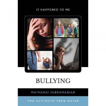 Bullying: The Ultimate Teen Guide