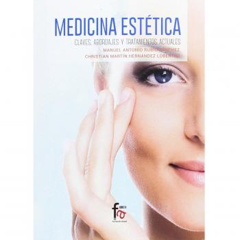 Medicina Estética. Claves Abordajes Y Tratamientos Abordajes Y Tratamientos Actuales