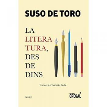 La literatura, des de dins - DE TORO SANTOS, SUSO