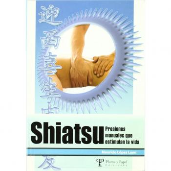 Shiatsu, Presiones Manuales Que Estimulan La Vida