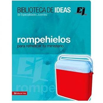 Biblioteca de Ideas: Rompehielos: Para Refrescar Tu Ministerio