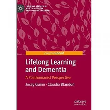 Lifelong Learning and Dementia: A Posthumanist Perspective