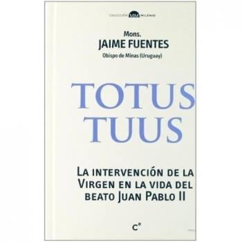 Totus tuus - la intervencion de la virgen en la vida del beato Juan