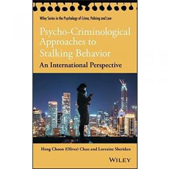PsychoCriminological Approaches to Stalking Behavior An International Perspective Wiley Series in Psychology of Crime Policing and Law
