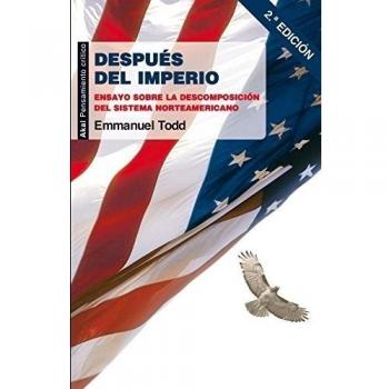 Después del imperio: Ensayo sobre la descomposición del sistema norteamericano