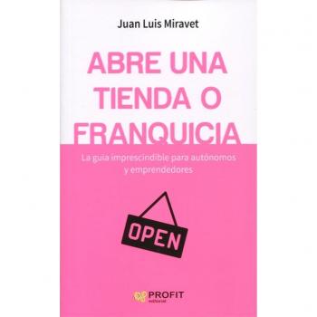 Abre una tienda o franquicia: La guía imprescindible para autónomos y emprendedores