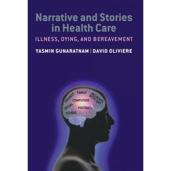 Narrative and Stories in Health Care: Illness, dying and bereavement