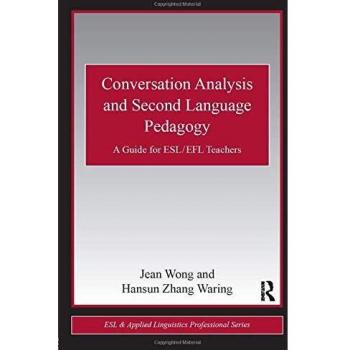 Conversation Analysis and Second Language Pedagogy: A Guide for ESL/ EFL Teachers