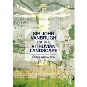 Sir John Vanbrugh and the Vitruvian Landscape