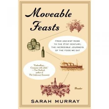 Moveable Feasts: The Culinary Journey Through Time and Cultures