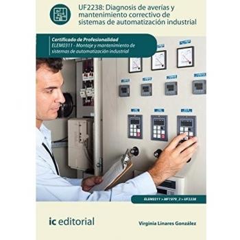 Diagnosis de averías y mantenimiento correctivo de sistemas de automatización industrial. elem0311 - montaje y mantenimiento de sistemas de automatización industrial