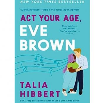 Act Your Age, Eve Brown: A Romantic Comedy Novel