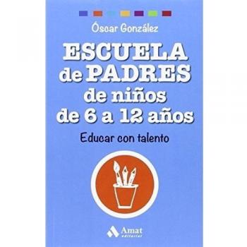 Escuela de Padres de niños de 6 a 12 años: Educar con talento