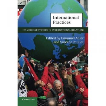 International Practices: Cambridge Studies in International Relations, Volume 119 - Global Perspectives on Interactions and Diplomacy
