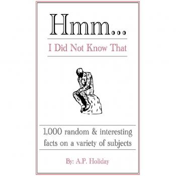 Hmm...I Did Not Know That: 1,000 random & interesting facts on a variety of subjects