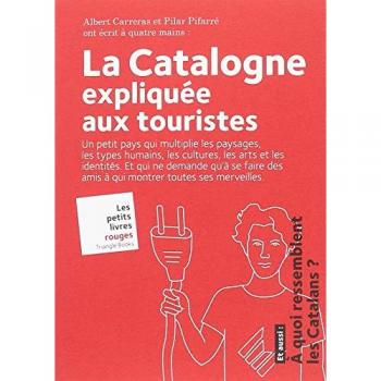 Catalogne expliquée aux touristes, La - Carreras De Odriozola, Albert/pifarré Matas, Pilar