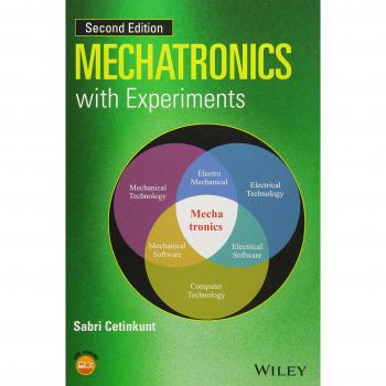 Mechatronics with Experiments: Comprehensive Hardback Edition