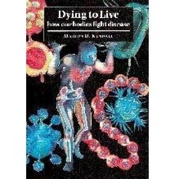 Dying to Live: Cómo nuestros cuerpos combaten enfermedades - Edición en tapa dura de Cambridge