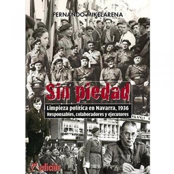 Sin piedad: Limpieza política en Navarra, 1936. Responsables, colaboradores y ejecutores: 166