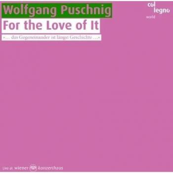 Wolfgang Puschnig : For the love of it.