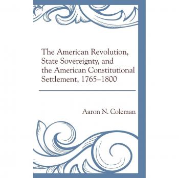 The American Revolution and State Sovereignty: A Constitutional History (Hardback)